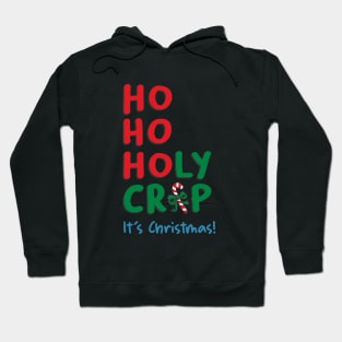 Ho Ho Holy Crap It's Christmas Hoodie